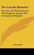 Cover: The Lincoln Battalion - Kessinger Publishing