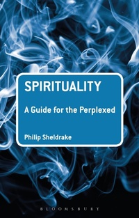 Enlarge image Cover: Spirituality: A Guide for the Perplexed - Bloomsbury Academic USA