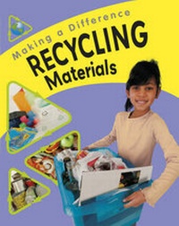 Enlarge image Cover: Making a Difference: Recycling Materials - Franklin Watts Ltd