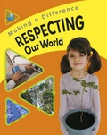 Cover: Making a Difference: Respecting Our World - Franklin Watts Ltd