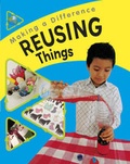 Cover: Making a Difference: Reusing Things - Franklin Watts Ltd