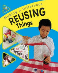Enlarge image Cover: Making a Difference: Reusing Things - Franklin Watts Ltd