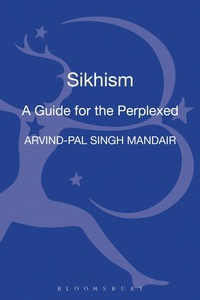 Enlarge image Cover: Sikhism: A Guide for the Perplexed - Bloomsbury Academic USA