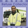 Cover: When I'm At Work: Refuse Collector - Franklin Watts Ltd