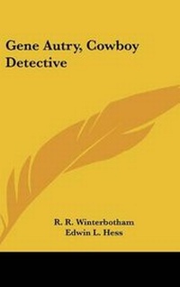 Enlarge image Cover: Gene Autry, Cowboy Detective - Kessinger Publishing