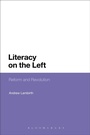 Cover: Literacy on the Left - Bloomsbury Academic USA