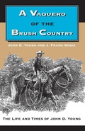 Cover: A Vaquero of the Brush Country - University of Texas Press