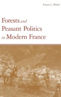 Cover: Forests and Peasant Politics in Modern France - Yale University Press