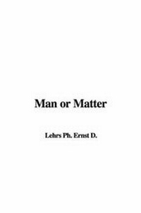 Enlarge image Cover: Man or Matter - IndyPublish.com