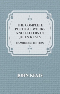 Abbildung von: The Complete Poetical Works And Letters Of John Keats - Cambridge Edition - Read Books