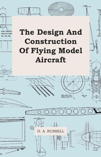 Enlarge image Cover: The Design And Construction Of Flying Model Aircraft - Read Books