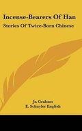 Cover: Incense-Bearers Of Han - Kessinger Publishing