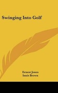 Cover: Swinging Into Golf - Kessinger Publishing