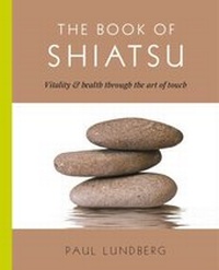 Abbildung von: The Book of Shiatsu - Touchstone Books;Atria Books