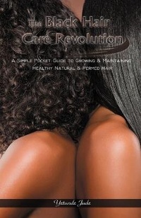 Abbildung von: The Black Hair Care Revolution - Aardvark Global Publishing Company