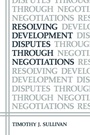 Cover: Resolving Development Disputes Through Negotiations - Kluwer Academic / Plenum Publishers