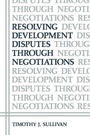 Cover: Resolving Development Disputes Through Negotiations - Springer