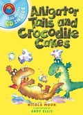 Cover: I Am Reading with CD: Alligator Tails and Crocodile Cakes - Macmillan Children's Books