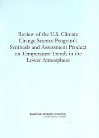 Enlarge image Cover: Review of the U.S. Climate Change Science Program's Synthesis and Assessment Product on Temperature Trends in the Lower Atmosphere - National Academies Press