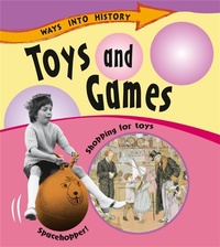 Enlarge image Cover: Ways Into History: Toys and Games - Franklin Watts Ltd