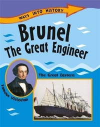 Enlarge image Cover: Ways Into History: Brunel The Great Engineer - Franklin Watts Ltd