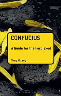 Abbildung von: Confucius: A Guide for the Perplexed - Bloomsbury Academic USA