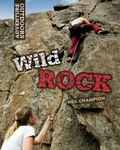 Cover: Wild Rock: Climbing and Mountaineering - Franklin Watts Ltd