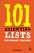 Cover: 101 Essential Lists for Primary Teachers - Continuum Publishing Corporation