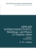 Cover: Applied Superconductivity, Metallurgy, and Physics of Titanium Alloys - Kluwer Academic / Plenum Publishers