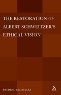 Cover: The Restoration of Albert Schweitzer's Ethical Vision - Bloomsbury Continuum