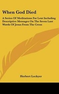 Cover: When God Died - Kessinger Publishing
