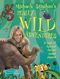 Cover: Michaela Strachan's Really Wild Adventures: A book of fun and factual animal rhymes - Franklin Watts Ltd