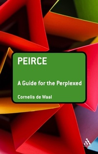 Enlarge image Cover: Peirce: A Guide for the Perplexed - Bloomsbury Academic
