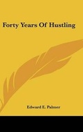 Cover: Forty Years Of Hustling - Kessinger Publishing