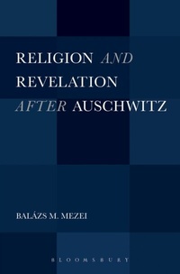 Abbildung von: Religion and Revelation after Auschwitz - Bloomsbury Academic USA