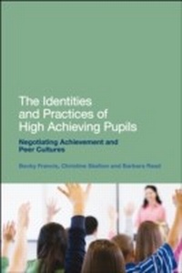 Enlarge image Cover: The Identities and Practices of High Achieving Pupils - Bloomsbury Continuum