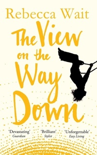 Enlarge image Cover: The View on the Way Down - Picador