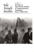Cover: 50 Years of Yale French Studies, 1948-1998: 1980-1998 Pt. 2 - Yale University Press