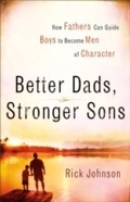 Cover: Better Dads, Stronger Sons - Baker Publishing Group