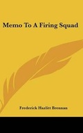 Cover: Memo to a Firing Squad - Kessinger Publishing