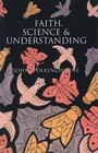 Cover: Faith, Science and Understanding - Yale University Press