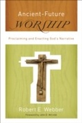 Cover: Ancient-Future Worship (Ancient-Future) - Baker Publishing Group