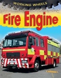 Cover: Working Wheels: Fire Engine - Franklin Watts Ltd