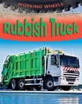 Cover: Working Wheels: Rubbish Truck - Franklin Watts Ltd