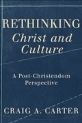 Cover: Rethinking Christ and Culture - Baker Publishing Group