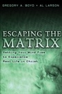 Cover: Escaping the Matrix - Baker Publishing Group