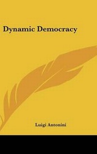 Abbildung von: Dynamic Democracy - Kessinger Publishing