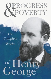 Abbildung von: Progress And Poverty - The Complete Works Of Henry George - Read Books