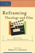 Cover: Reframing Theology and Film (Cultural Exegesis) - Baker Publishing Group