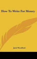 Cover: How to Write for Money - Kessinger Publishing